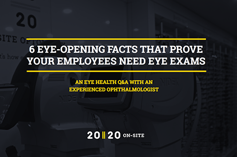 6-eye-opening-facts-that-prove-your-employees-need-eye-exams